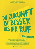 Die Zukunft ist besser als ihr Ruf Die Zukunft ist besser als ihr Ruf