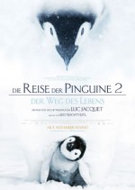 Die Reise der Pinguine 2 - Der Weg des Lebens Die Reise der Pinguine 2 - Der Weg des Lebens