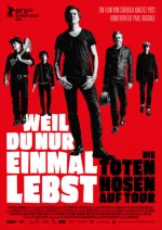Weil du nur einmal lebst - Die Toten Hosen auf Tour Weil du nur einmal lebst - Die Toten Hosen auf Tour