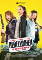 Rebellinnen – Leg’ dich nicht mit ihnen an! Rebellinnen – Leg’ dich nicht mit ihnen an!