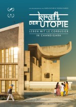 Kraft der Utopie - Leben mit Le Corbusier in Chandigarh Kraft der Utopie - Leben mit Le Corbusier in Chandigarh