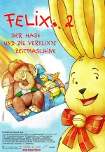 Felix 2 - Ein Hase und die verflixte Zeitmaschine Felix 2 - Ein Hase und die verflixte Zeitmaschine