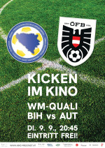 Kicken im Kino: Bosnien-Herzegowina vs. Österreich Kicken im Kino: Bosnien-Herzegowina vs. Österreich